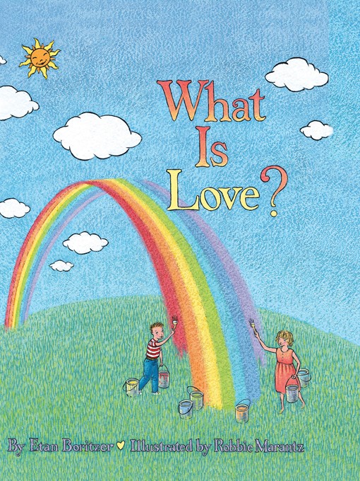 Title details for What is Love? by Etan Boritzer - Available